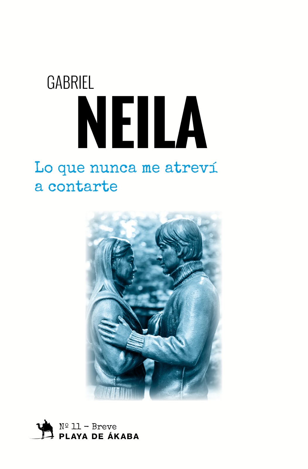 "Lo que nunca me atreví a contarte" de Gabriel Neila