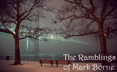 The Ramblings of Mark Borne