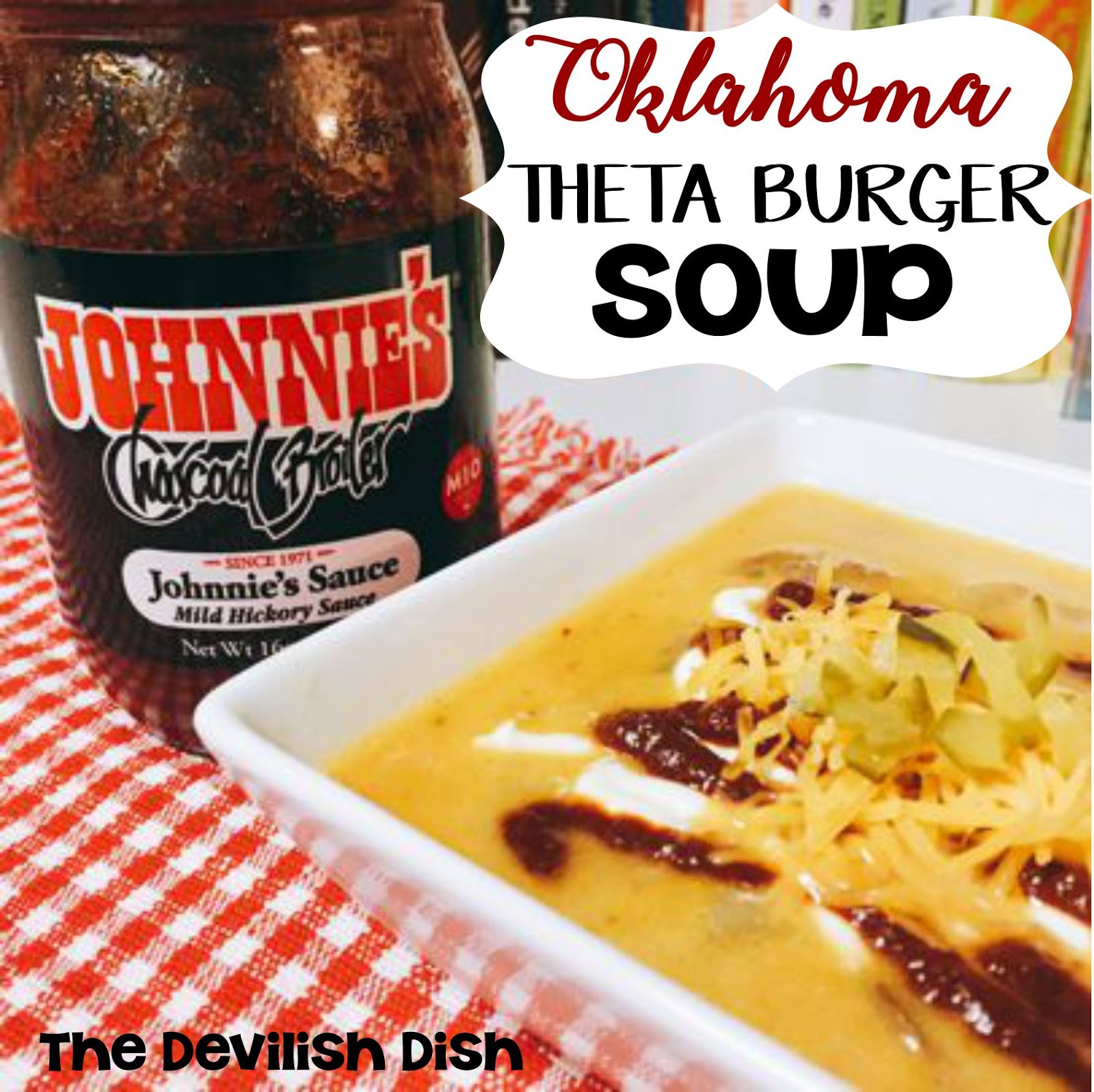 The Devilish Dish Oklahoma Theta Burger Soup
