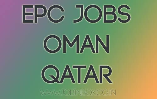 EPC Job Vacancies in Oman and Qatar