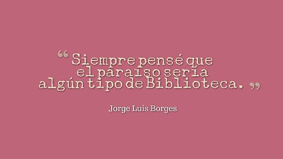 40 De Las Mejores Frases De Jorge Luis Borges Para