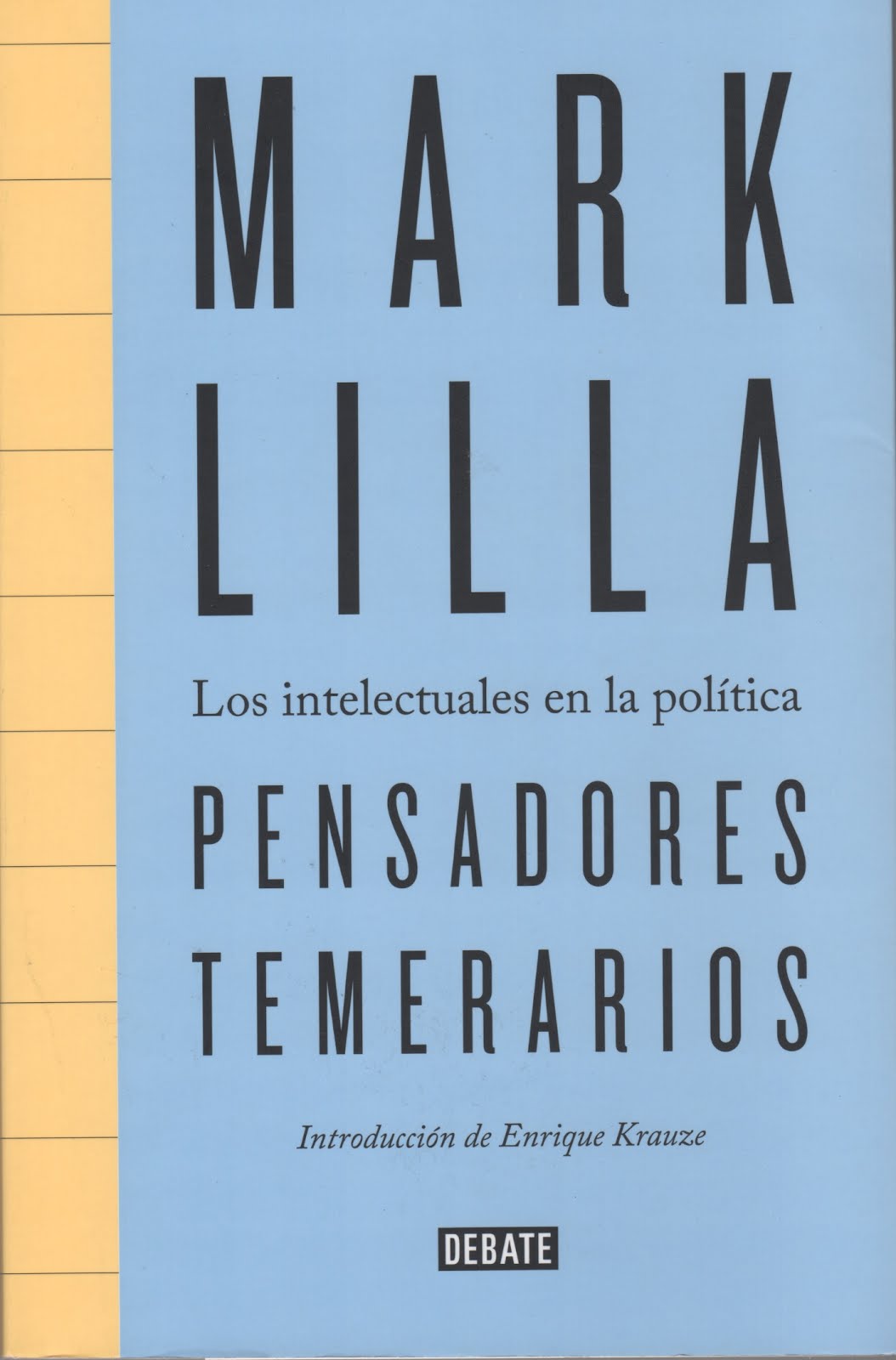 Mark Lilla (Pensadores temerarios) Los intelectuales en la política