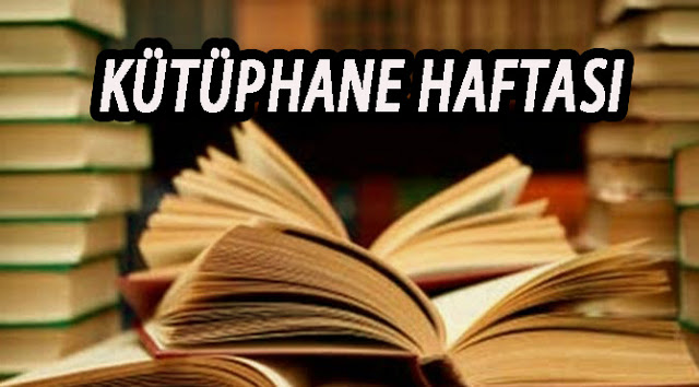 kitaplıklar haftası kütüphane haftası ile ilgili yazı şiir