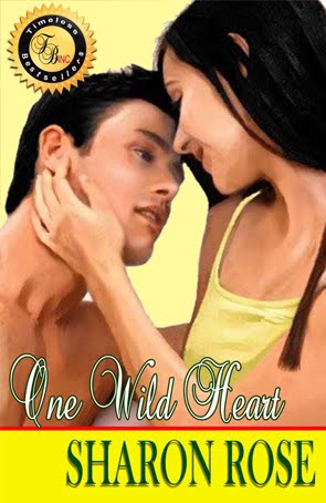 Timeless Bestseller's Inc. Presents - One Wild Heart by Sharon Rose