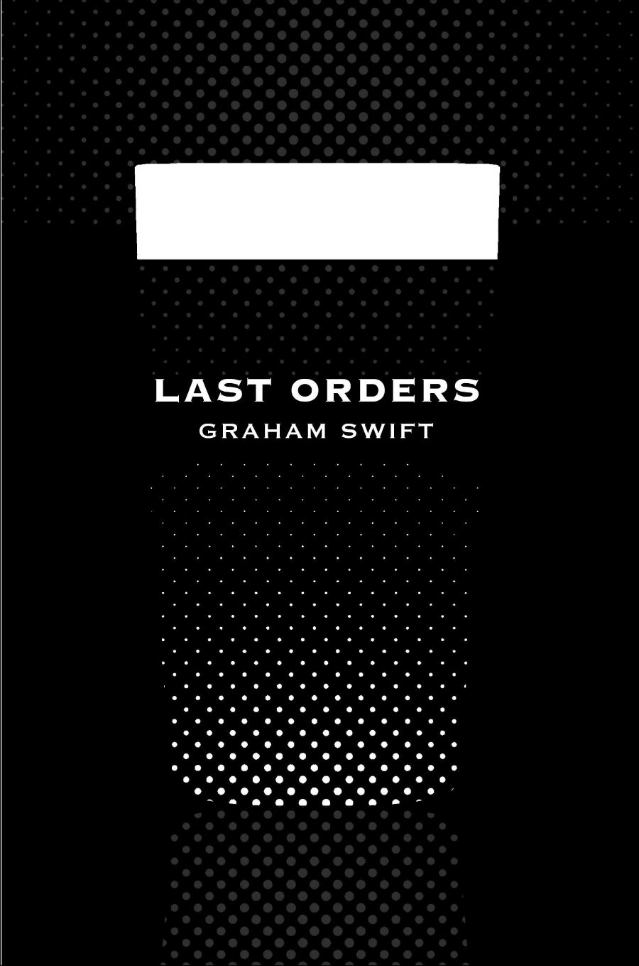 Книга ласт. Last orders Swift. Graham Swift. Last orders by Graham Swift Summary.