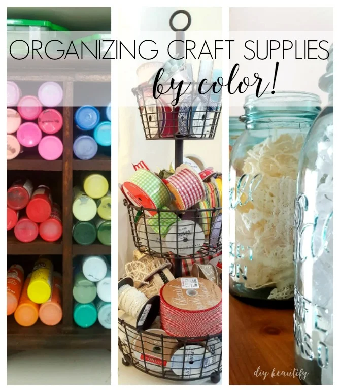 Organizing Craft Supplies by Color - DIY Beautify - Creating