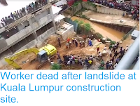 http://sciencythoughts.blogspot.co.uk/2016/08/worker-dead-after-landslide-at-kuala.html