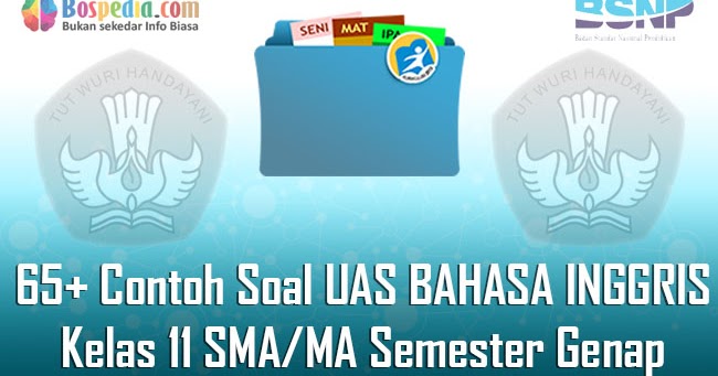 Lengkap 65 Contoh Soal Uas Bahasa Inggris Kelas 11 Sma Ma