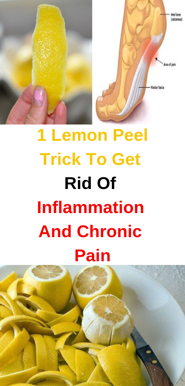 1 Lemon Peel Trick To Get Rid Of Inflammation And Chronic Pain