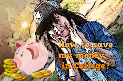 How to save my money in College? 10 Saving Tips Help You A Lot 