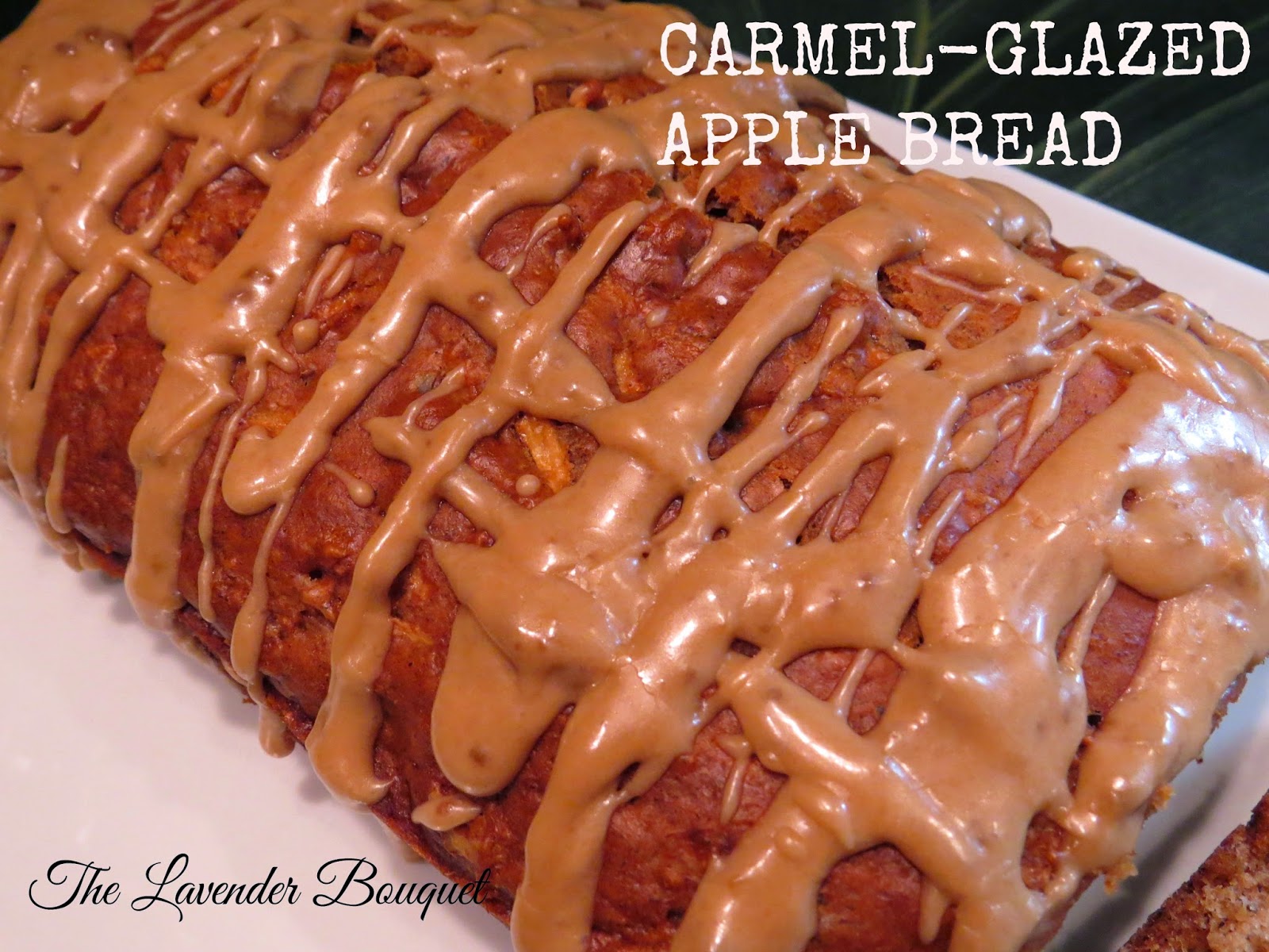 The Lavender Bouquet CARAMELGLAZED APPLE BREAD