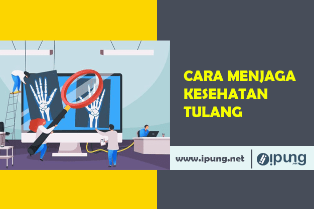 Cara Menjaga Kesehatan Tulang