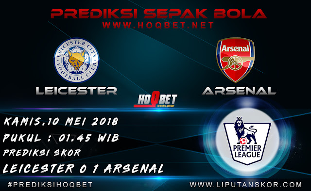 Prediksi Leicester City vs Arsenal 10 Mei 2018 http://www.liputanskor.com/