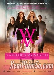 Học Viện Ma Cà Rồng - Vampire Academy Học Viện Ma Cà Rồng