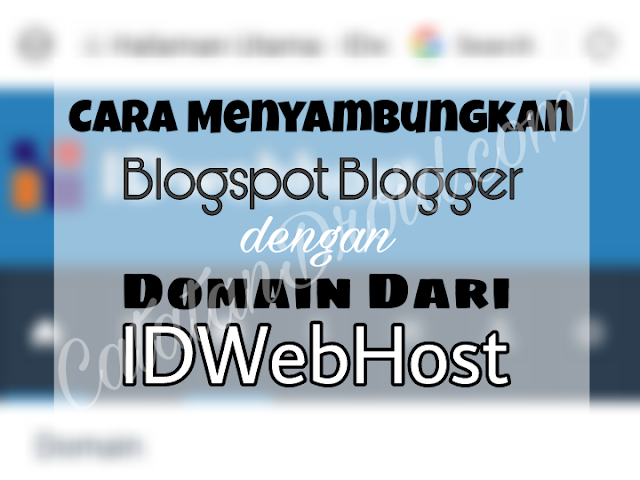Cara Menghubungkan Blog dengan Domain Dari IDWebHost Cara Menghubungkan Blog dengan Domain Dari IDWebHost