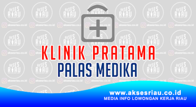 Klinik Pratama Palas Medika Pekanbaru