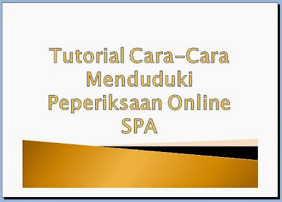 Step By Step Cara Menduduki Peperiksaan Online SPA Tutorial Cara-Cara Menduduki Peperiksaan Online SPA