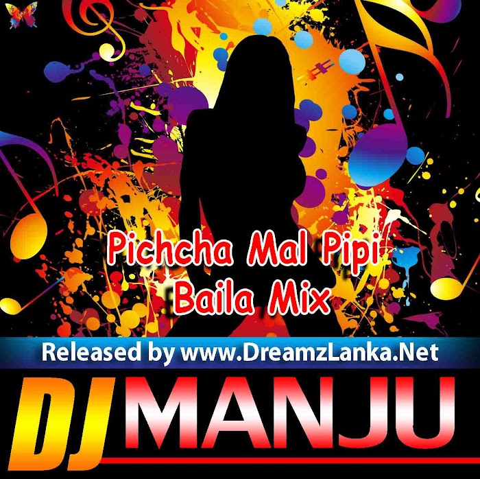 Pichcha Mal Pipi Baila Mix DJ Manju