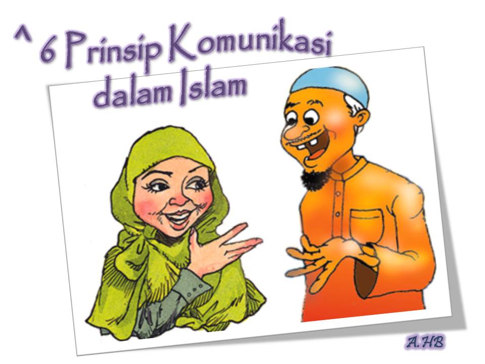 Mujahadah dalam CintaNya: Resep Nikmat '6 Prinsip Komunikasi' ala Islam