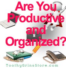 are you productive and organized?  