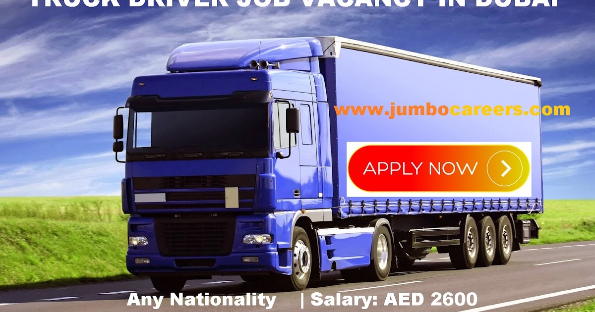 Urgent Vacancy for UAE Experienced Truck Driver Salary AED 2600