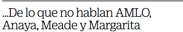 ....De lo que no hablan AMLO, Anaya, Meade y Margarita. Screen%2BShot%2B2018-04-02%2Bat%2B05.57.05