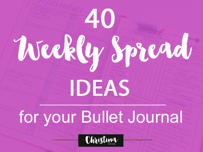 Here are some examples of weekly spread ideas for your bullet journal, by me and other talented fellow bullet journalists, so that you get inspired - www.christina77star.co.uk