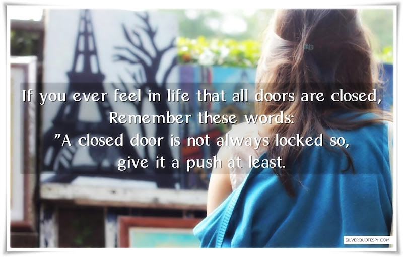 If You Ever Feel In Life That All Doors Are Closed, Picture Quotes, Love Quotes, Sad Quotes, Sweet Quotes, Birthday Quotes, Friendship Quotes, Inspirational Quotes, Tagalog Quotes