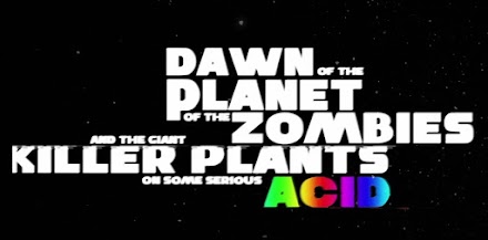 Dawn of the Planet of the Zombies and the Giant Killer Plants on Some Serious Acid | Fake Movie Trailer
