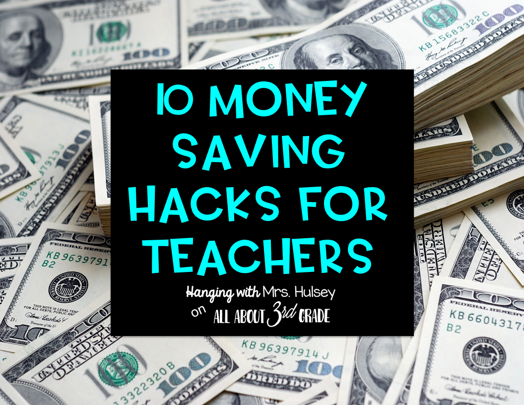10 Money Saving Hacks for Teachers! All About 3rd Grade