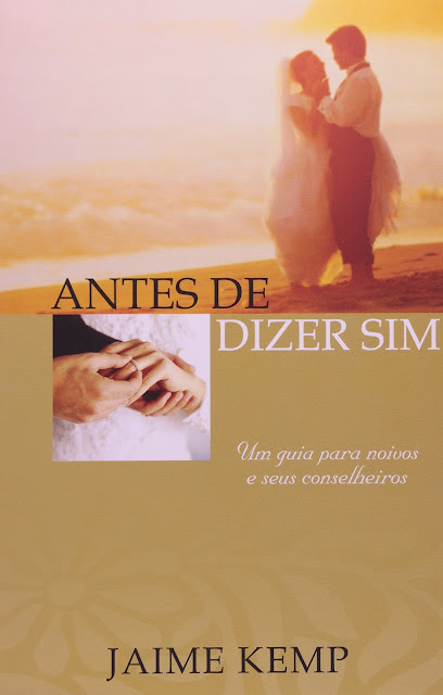 Antes de dizer sim Um guia para noivos e seus conselheiros - Jaime Kemp