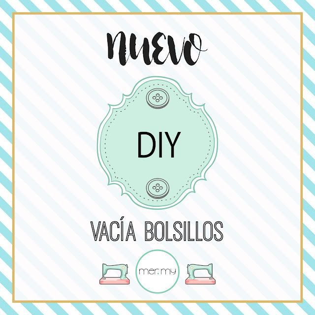 DIY ? VACÍA BOLSILLOS