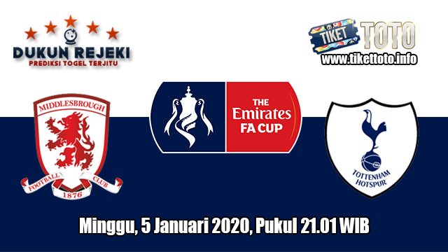 Prediksi FA Cup Middlesbrough VS Tottenham Hotspur 5 Januari 2020