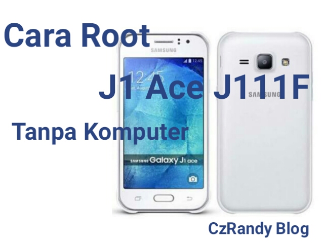 Cara Root Samsung J1 Ace J111F Tanpa Komputer