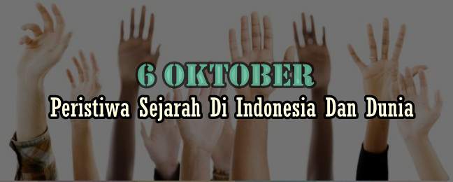 http://www.tanggalhari.com/ Peristiwa Sejarah Bulan Oktober Di Indonesia Dan Dunia Mulai Tanggal 1, 2, 3, 4, 5 Sampai 31 http://www.tanggalhari.com/ Peristiwa Sejarah Bulan Oktober Di Indonesia Dan Dunia Mulai Tanggal 1, 2, 3, 4, 5 Sampai 31