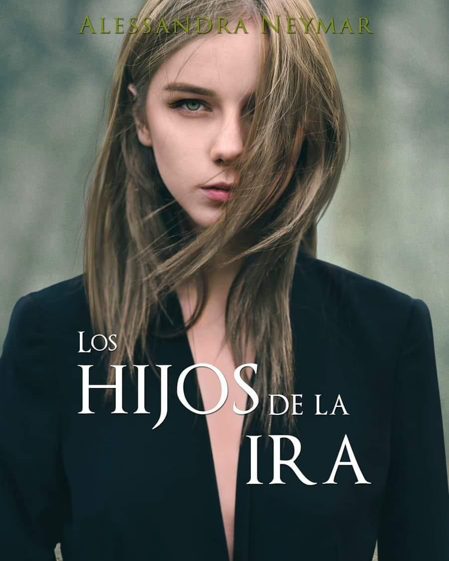 Sinopsis de «Los Hijos de la Ira», lo próximo de Alessandra Neymar Sinopsis de «Los Hijos de la Ira», lo próximo de Alessandra Neymar