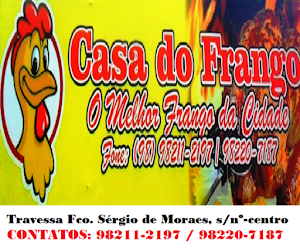 CASA DO FRANGO - O MELHOR FRANGO DA CIDADE