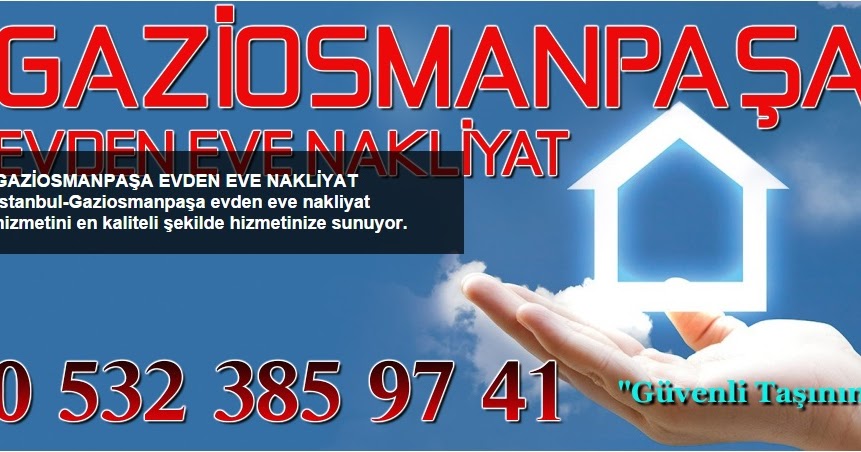 gaziosmanpaşa evden eve nakliyat