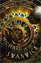 The Best of Michael Swanwick