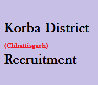 Korba District Recruitment 2017, www.korba.gov.in
