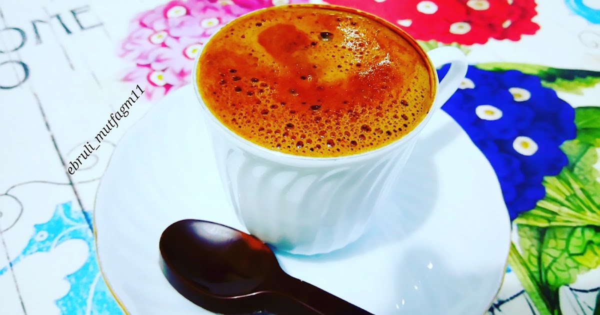 Ebrunun Mutfak Becerileri BOL KÖPÜKLÜ TÜRK KAHVESİ YAPIMI