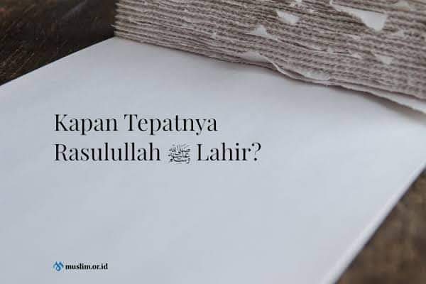 Tanggal berapa sebenarnya Rasulullah lahir? | Foto Dakwah