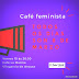 💬 Café feminista | 15mar