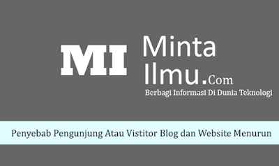 Penyebab Pengunjung Atau Visitor Blog dan Website Menurun 