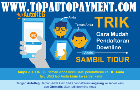 Cara Setting Autoreg Pendaftaran Downline Pulsa Secara Otomatis di TOP Auto Payment Cara Setting Autoreg Pendaftaran Downline Pulsa Secara Otomatis di TOP Auto Payment