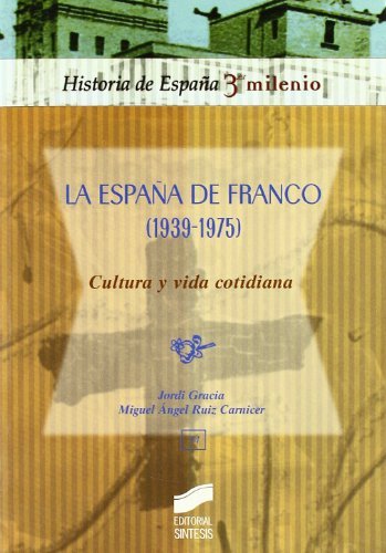 LA ESPAÑA DE FRANCO (1939-1975): Cultura y vida cotidiana-  Editorial Síntesis