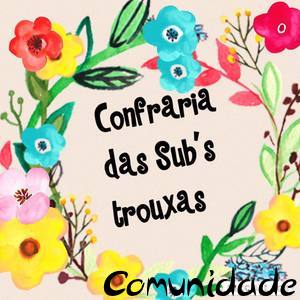 Community - Confraria das Sub's Trouxas