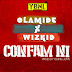Video premiere: Olamide ft Wizkid - Confirm ni