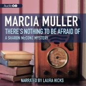 Marcia Muller There's Nothing to Be Afraid of 