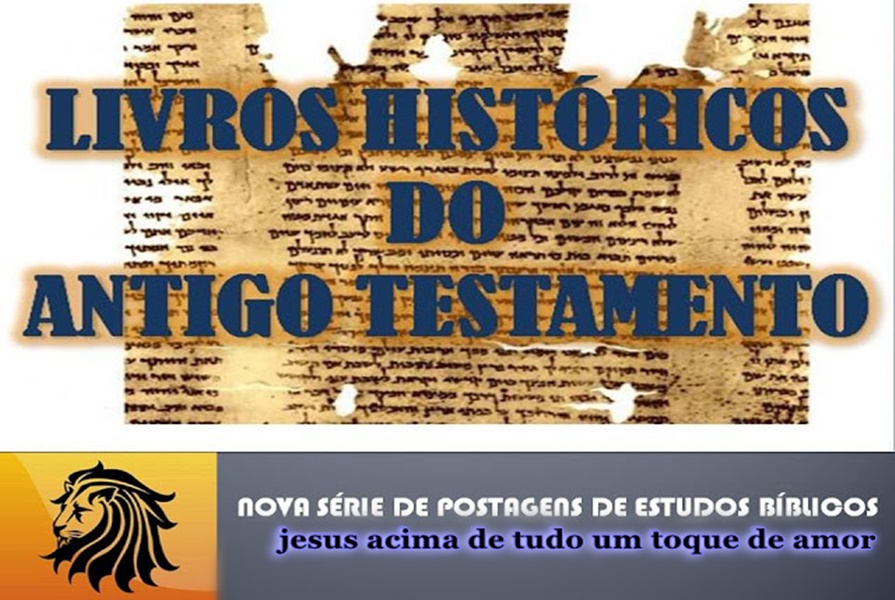 LIVROS HISTÓRICOS DO VELHO TESTAMENTO. LIVROS HISTÓRICOS DO VELHO TESTAMENTO.